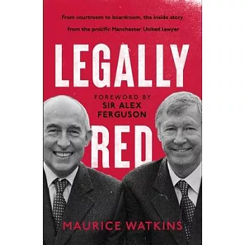 Legally Red: With a Foreword by Sir Alex Ferguson: With a Foreword by Sir Alex Ferguson