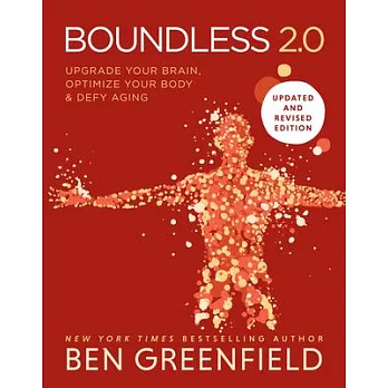 Boundless 2.0: Upgrade Your Brain, Optimize Your Body & Defy Aging