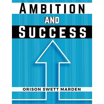 Ambition and Success: Orison Swett Marden