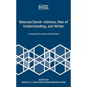 Beloved David-Advisor, Man of Understanding, and Writer: A Festschrift in Honor of David Stern