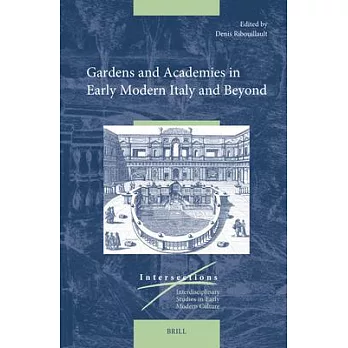 Garden and Academies in Early Modern Italy and Beyond