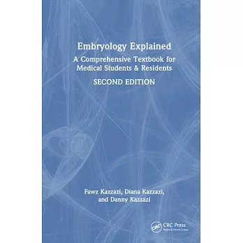 Embryology Explained: A Comprehensive Textbook for Medical Students & Junior Doctors