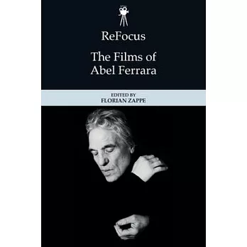 Refocus: The Films of Abel Ferrara