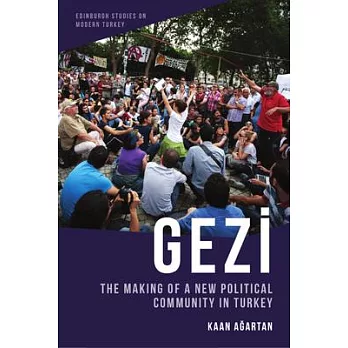 Gezi: The Making of a New Political Community in Turkey