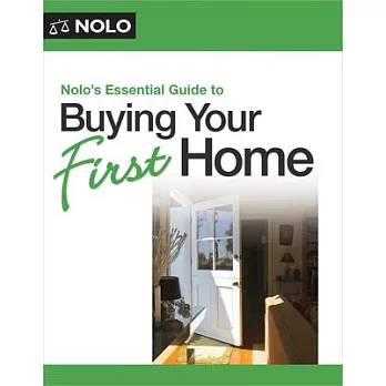 Nolo’s Essential Guide to Buying Your First Home