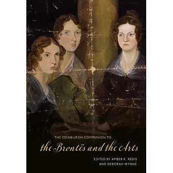 The Edinburgh Companion to the Brontës and the Arts