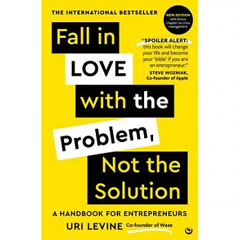 Fall in Love with the Problem, Not the Solution: A Handbook for Entrepreneurs