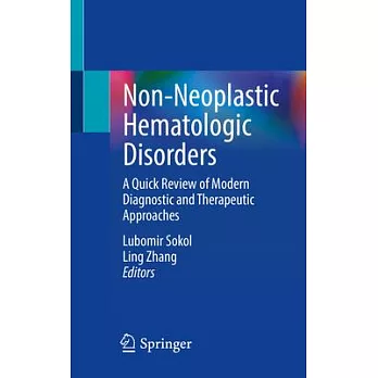 Non-Neoplastic Hematologic Disorders: A Quick Review of Modern Diagnostic and Therapeutic Approaches