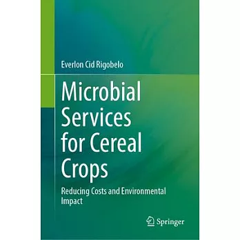 Microbial Services for Cereal Crops: Reducing Costs and Environmental Impact