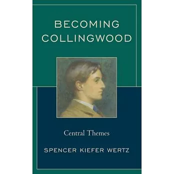 Becoming Collingwood: Central Themes