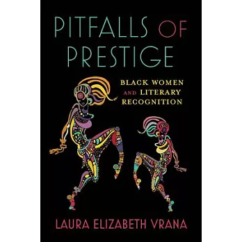 Pitfalls of Prestige: Black Women and Literary Recognition