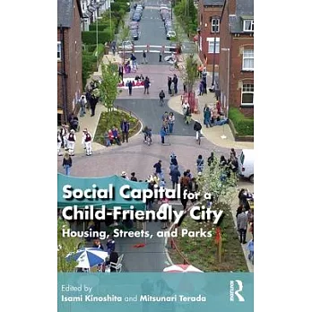 Social Capital for a Child Friendly City: Housing, Streets, and Parks