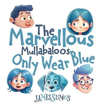 The Marvellous Mullabaloos Only Wear Blue