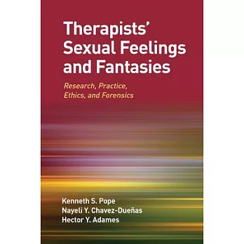 Therapists’ Sexual Feelings and Fantasies: Research, Practice, Ethics, and Forensics