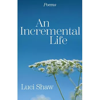 An Incremental Life: Poems