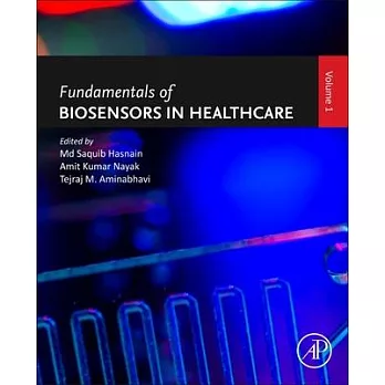 Fundamentals of Biosensors in Healthcare: Volume 1