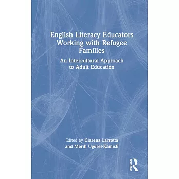 English Literacy Educators Working with Refugee Families: An Intercultural Approach to Adult Education