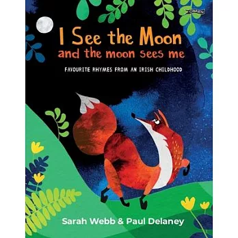 I See the Moon: Favourite Rhymes from an Irish Childhood