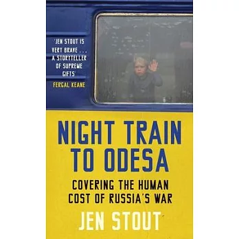 Night Train to Odesa: Covering the Human Cost of Russia’s War