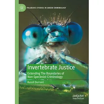 Invertebrate Justice: Extending the Boundaries of Non-Speciesist Criminology