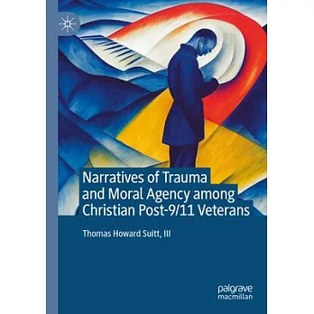 Narratives of Trauma and Moral Agency Among Christian Post-9/11 Veterans