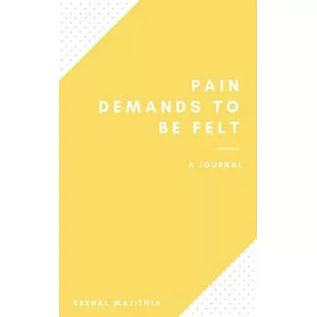 Pain Demands To Be Felt