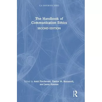 The Handbook of Communication Ethics