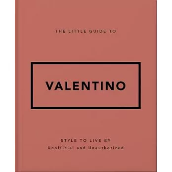 The Little Guide to Valentino: Style to Live by