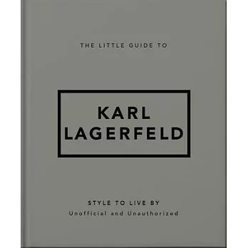 The Little Guide to Lagerfeld: Style to Live by