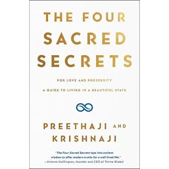 The Four Sacred Secrets: For Love and Prosperity, a Guide to Living in a Beautiful State