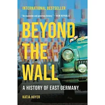 Beyond the wall : a history of East Germany /