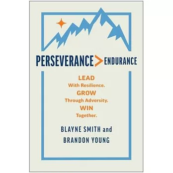 Perseverance > Endurance: Lead with Resilience. Grow Through Adversity. Win Together.