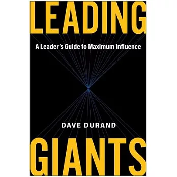 Leading Giants: A Leader’s Guide to Maximum Influence