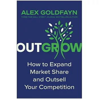 Outgrow: How to Expand Market Share and Outsell Your Competition