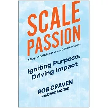 Scale Passion: Igniting Purpose, Driving Impact