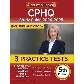 CPHQ Study Guide 2024-2025: 3 Practice Tests and CPHQ Prep Book for the NAHQ Exam [5th Edition]