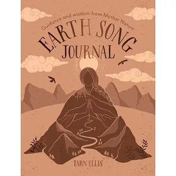 Earth Song Journal: Guidance and Wisdom from Mother Nature