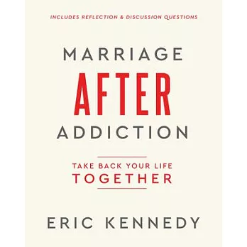 Marriage After Addiction: Take Back Your Life Together