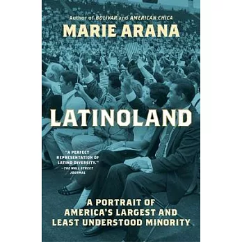 Latinoland: A Portrait of America’s Largest and Least Understood Minority