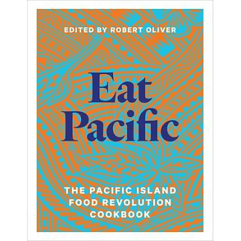 Eat Pacific: The Pacific Island Food Revolution Cookbook