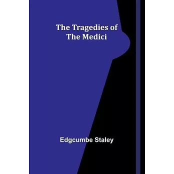 The Tragedies of the Medici