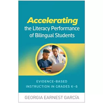 Accelerating the Literacy Performance of Bilingual Students: Evidence-Based Instruction in Grades K-6