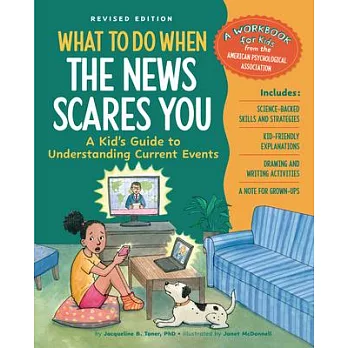 What to Do When the News Scares You Revised Edition: A Kid’s Guide to Understanding Current Events