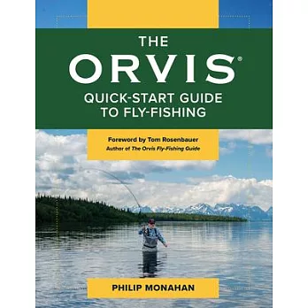 The Orvis Quick-Start Guide to Fly-Fishing