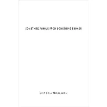 Something Whole from Something Broken