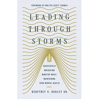 Leading Through Storms: Successfully Navigating Ministry While Maintaining Your Mental Health