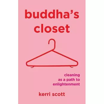 Buddha’s Closet: Cleaning as a Path to Enlightenment