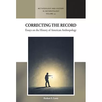 Correcting the Record: Essays on the History of American Anthropology