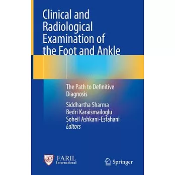 Clinical and Radiological Examination of the Foot and Ankle: The Path to Definitive Diagnosis