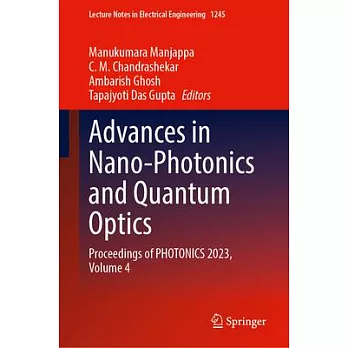 Advances in Nano-Photonics and Quantum Optics: Proceedings of Photonics 2023, Volume 4